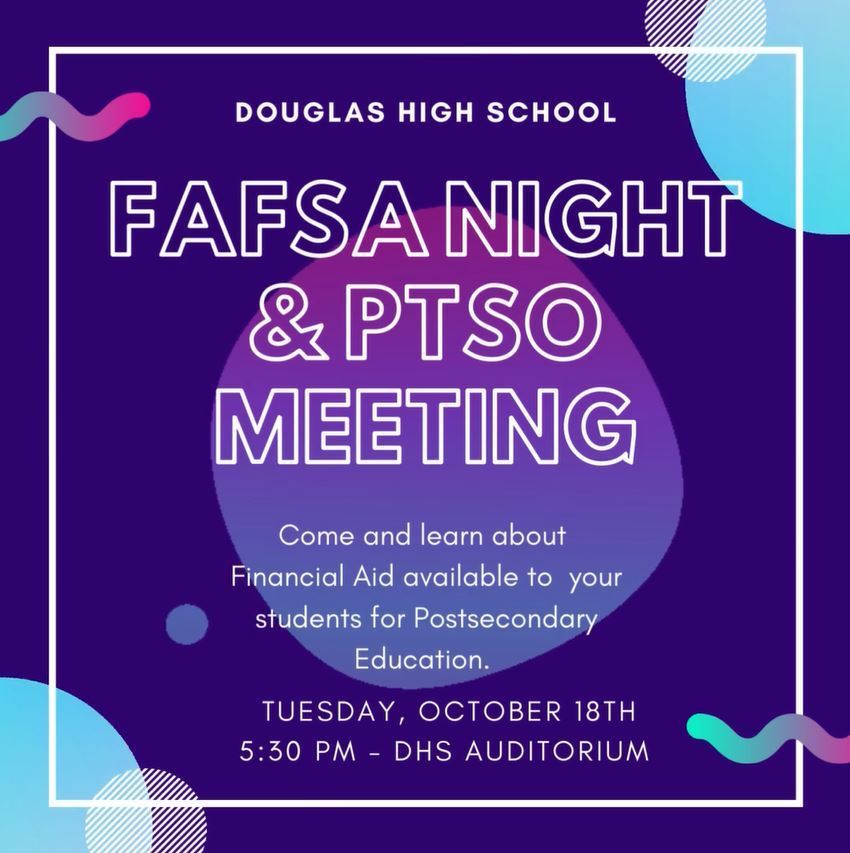 PTSO/FAFSA Meeting Douglas High School