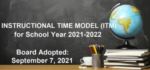 Instructional Time Model (ITM ) - Board Adopted September 7, 2021