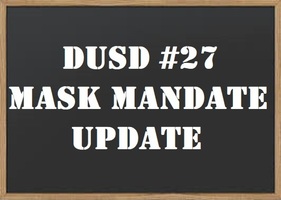 DUSD #27 Mask Mandate Update Letter from Superintendent Samaniego (English/Spanish)